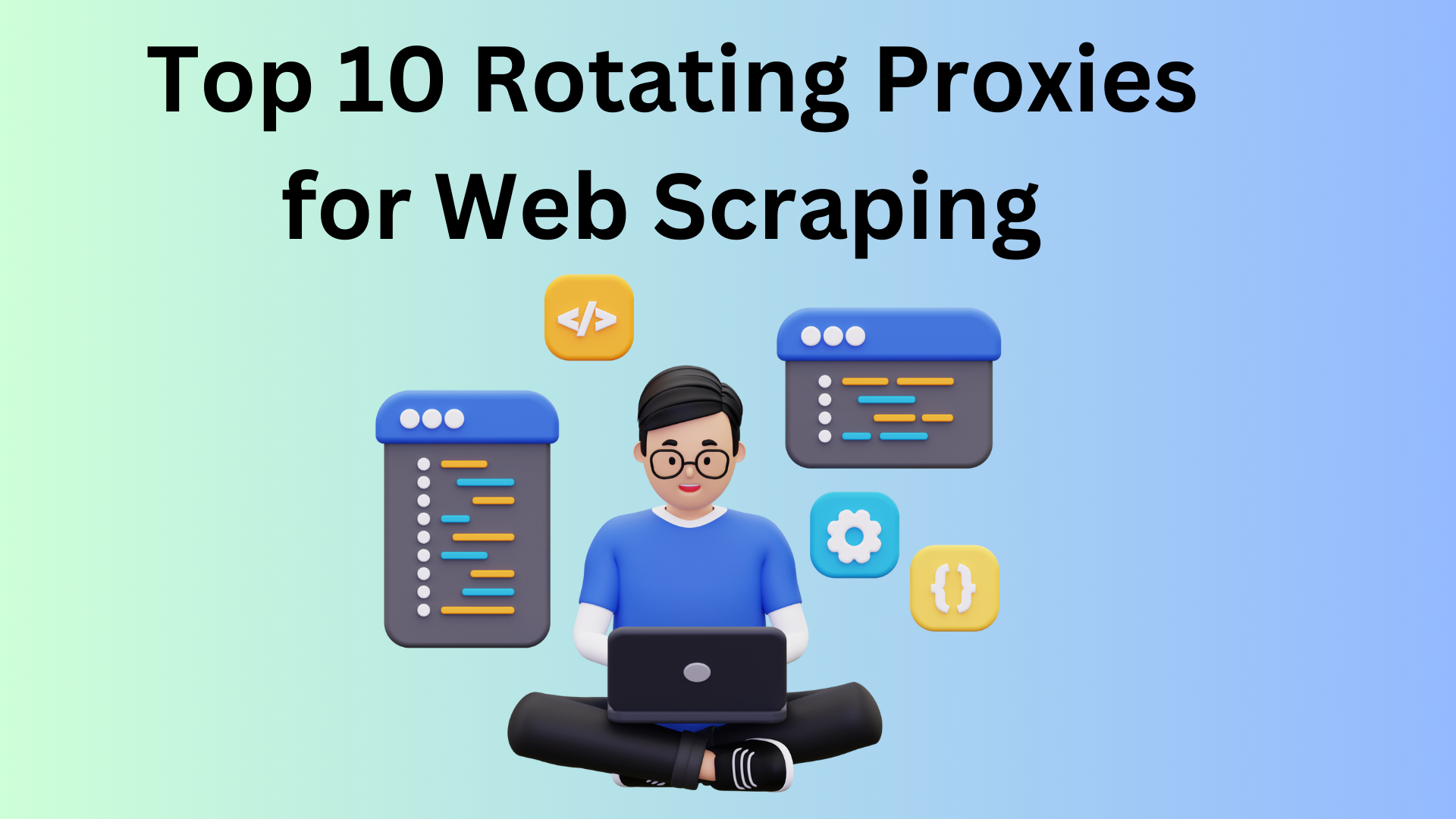 Top 10 Rotating Proxies for Web Scraping Without Getting Banned